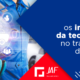 Entenda os Impactos da Tecnologia no Transporte de Cargas